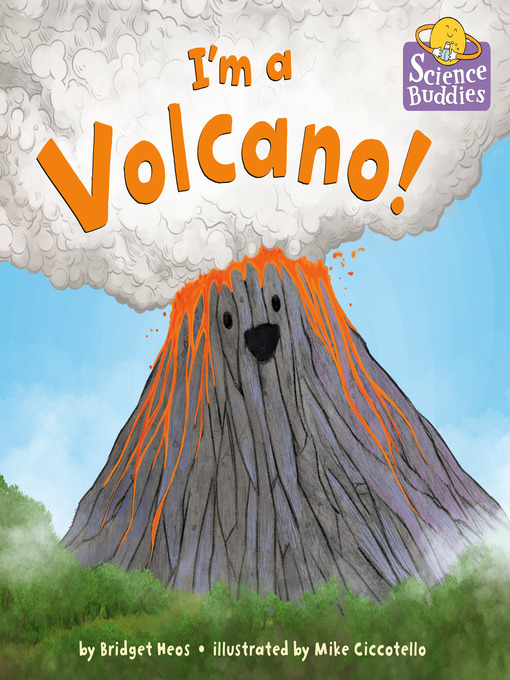 Title details for I'm a Volcano! by Bridget Heos - Available